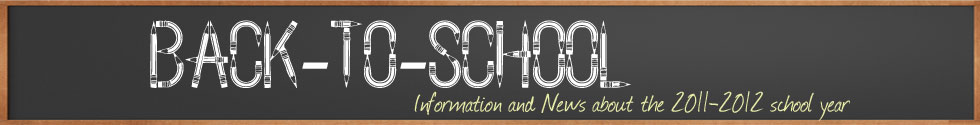 Back to School Information for the 2011-2012 school year